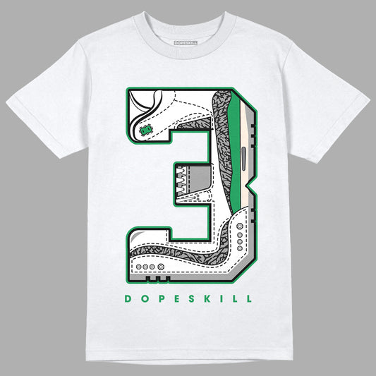 Jordan 3 WMNS “Lucky Green” DopeSkill T-Shirt No.3 Graphic Streetwear - White 