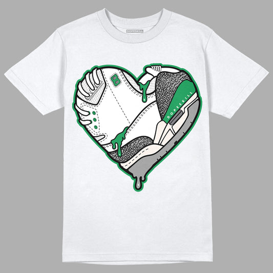 Jordan 3 WMNS “Lucky Green” DopeSkill T-Shirt Heart Jordan 3 Graphic Streetwear - White