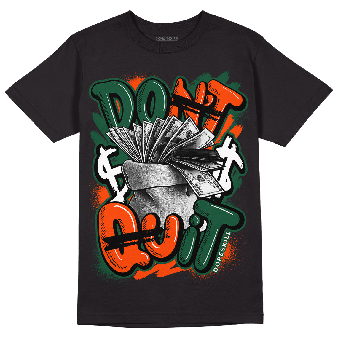 Dunk Low Team Dark Green Orange DopeSkill T-Shirt Don't Quit Graphic - Black