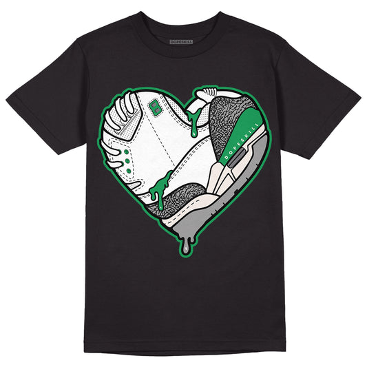 Jordan 3 WMNS “Lucky Green” DopeSkill T-Shirt Heart Jordan 3 Graphic Streetwear - Black