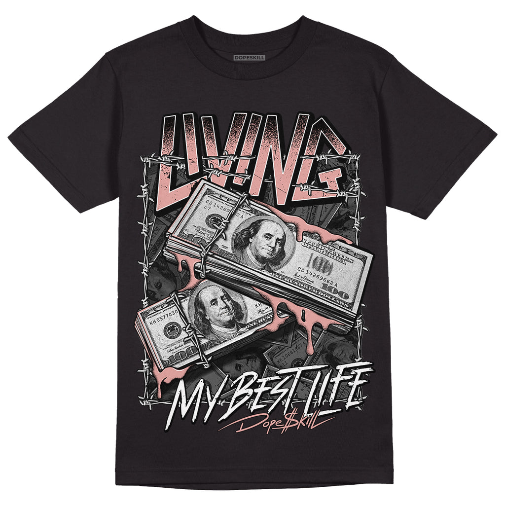 Rose Whisper Dunk Low DopeSkill T-Shirt Living My Best Life Graphic - Black