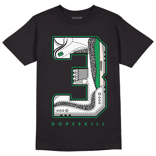 Jordan 3 WMNS “Lucky Green” DopeSkill T-Shirt No.3 Graphic Streetwear - Black