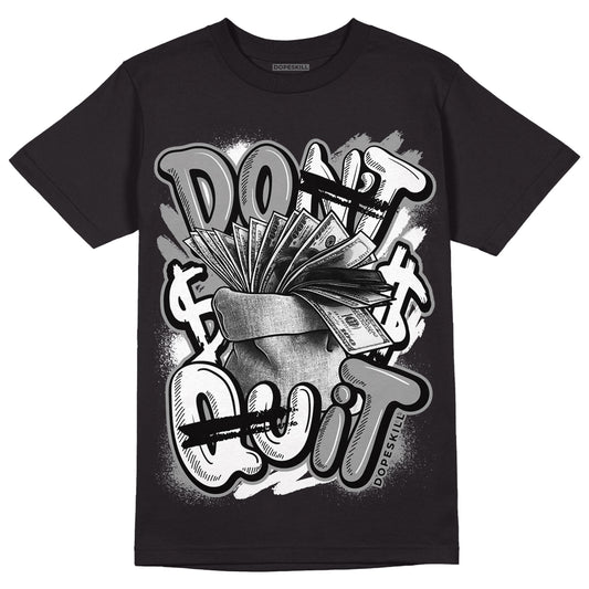 Jordan 1 High 85 Black White DopeSkill T-Shirt Don't Quit Graphic Streetwear - Black 