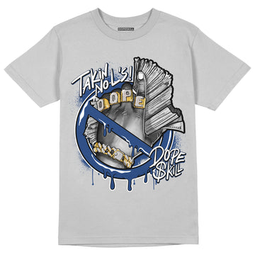 AJ 13 French Blue DopeSkill Light Steel Grey T-shirt Takin No L's Graphic