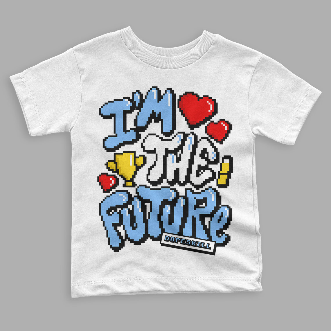 UNC 6s DopeSkill Toddler Kids T-shirt I'm The Future Graphic - White 