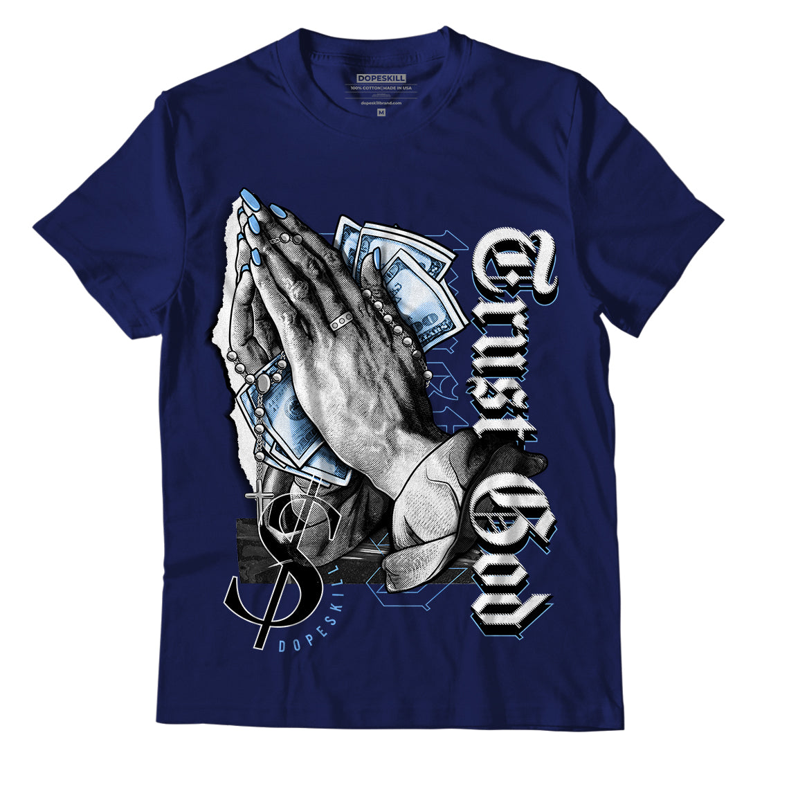 Jordan 6 UNC DopeSkill College Navy T-Shirt Trust God Graphic