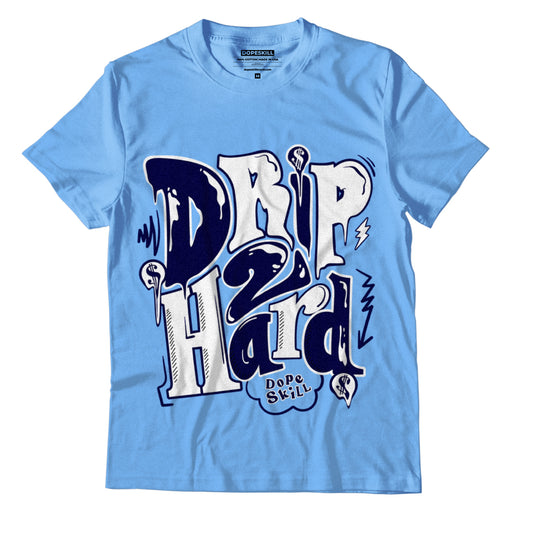 Jordan 6 UNC DopeSkill University Blue T-Shirt Drip Too Hard Graphic