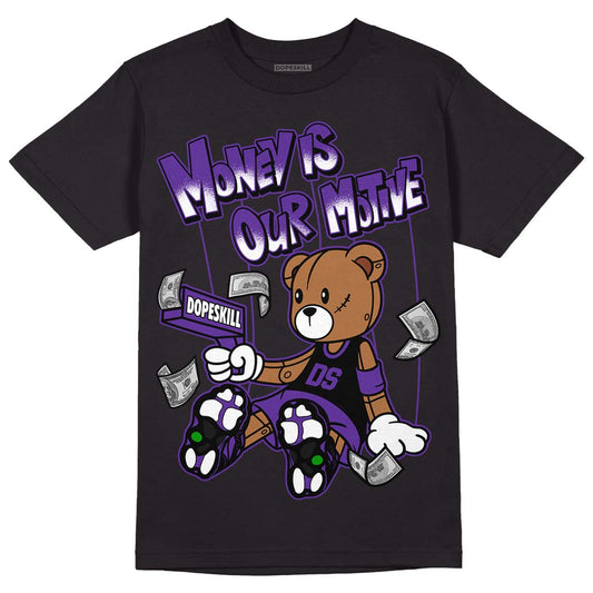 Court Purple 13s DopeSkill T-Shirt Money Is Our Motive Bear Graphic - Black