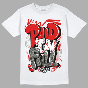 Fire Red 3s DopeSkill T-Shirt New Paid In Full Graphic - White 