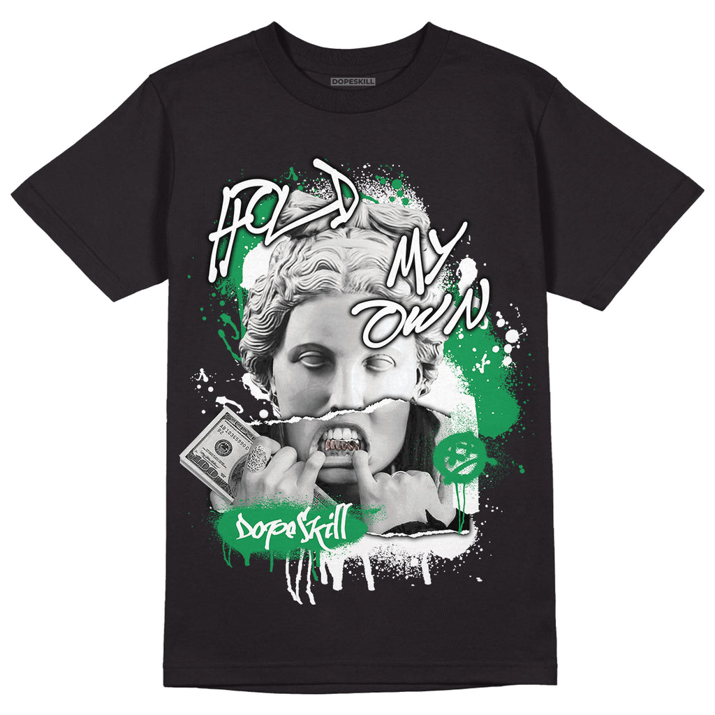 Jordan 6 Rings "Lucky Green" DopeSkill T-Shirt Hold My Own Graphic Streetwear - Black