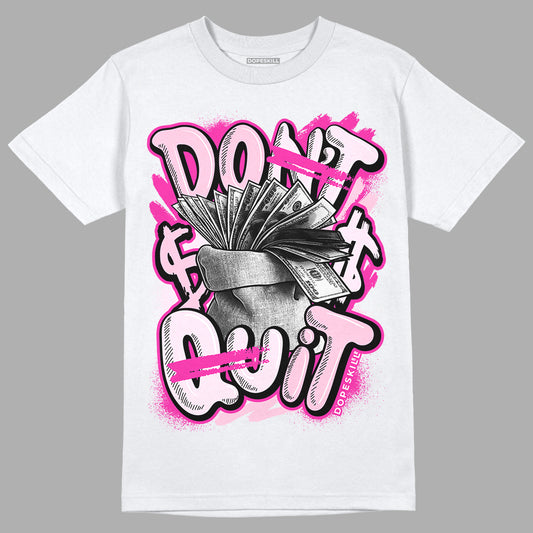 Triple Pink Dunk Low DopeSkill T-Shirt Don't Quit Graphic - White 