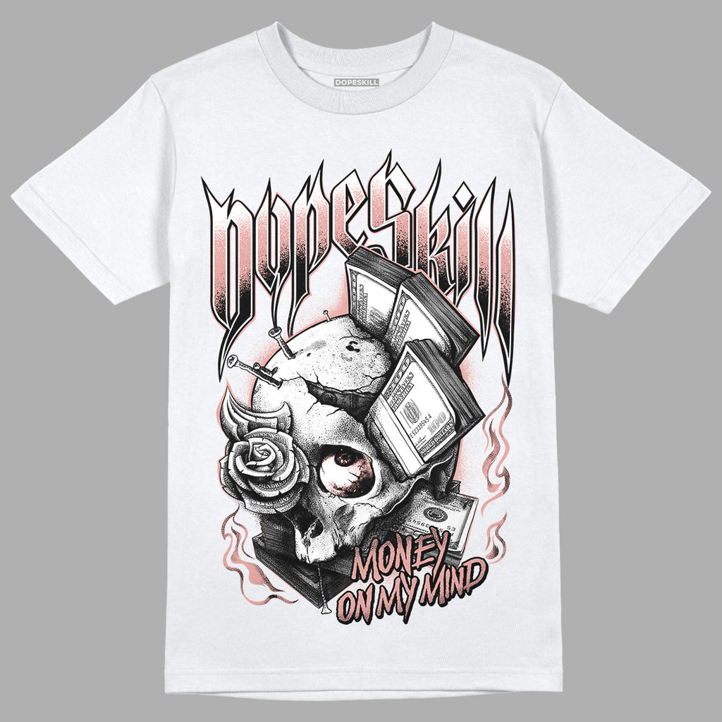 Rose Whisper Dunk Low DopeSkill T-Shirt Money On My Mind Graphic - White 