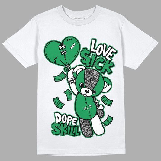 Jordan 3 WMNS “Lucky Green” DopeSkill T-Shirt Love Sick Graphic Streetwear - White
