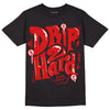 Jordan 12 Retro ‘Gym Red’  DopeSkill T-Shirt Drip Too Hard Graphic Streetwear - Black 