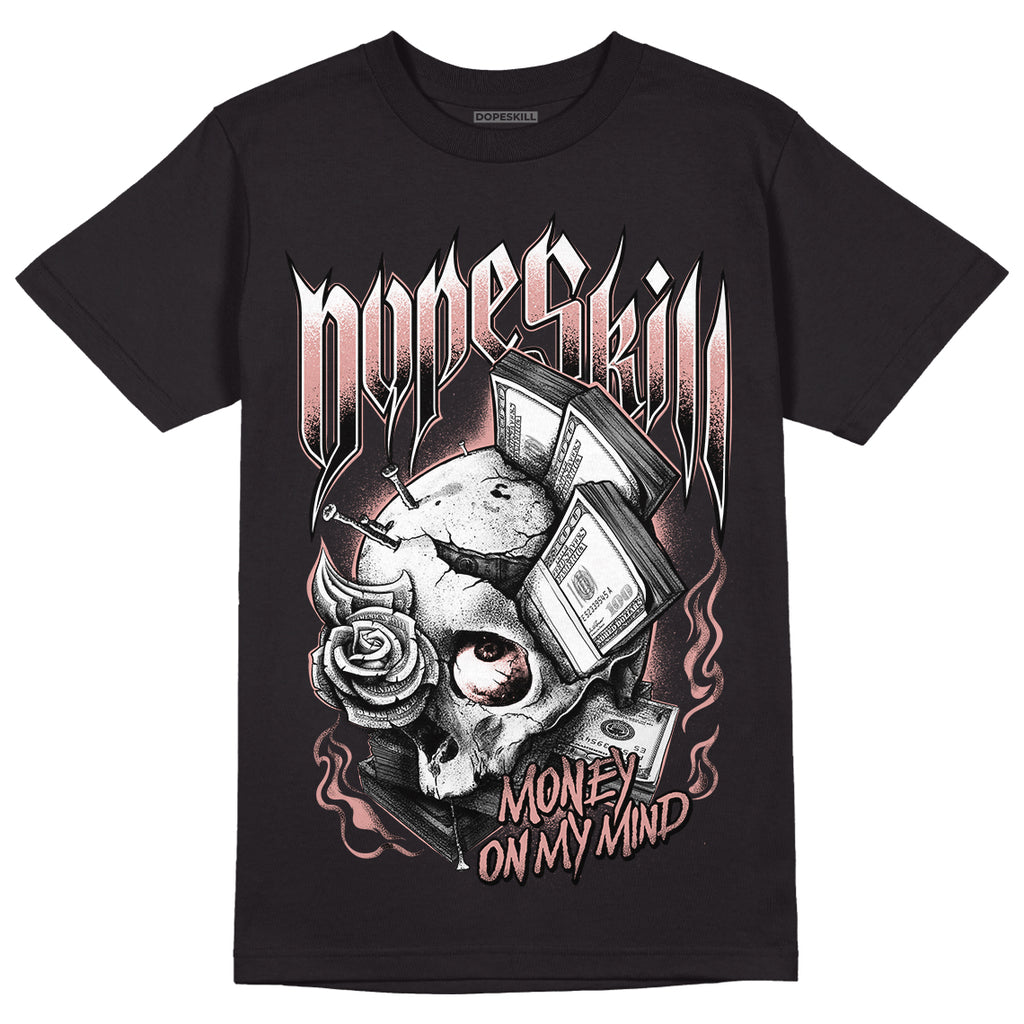 Rose Whisper Dunk Low DopeSkill T-Shirt Money On My Mind Graphic - Black