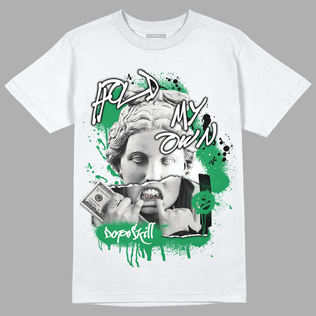 Jordan 6 Rings "Lucky Green" DopeSkill T-Shirt Hold My Own Graphic Streetwear - White