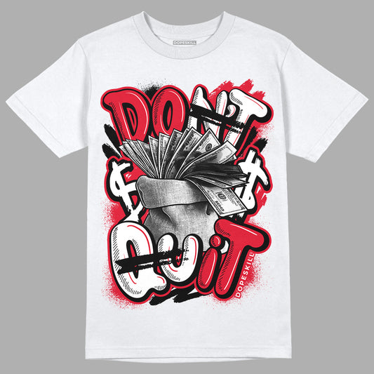 Lost & Found 1s DopeSkill T-Shirt Don't Quit Graphic - White 