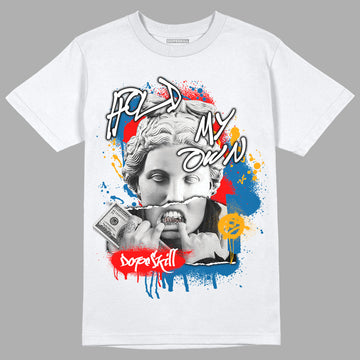 Messy Room 4s DopeSkill T-Shirt Hold My Own Graphic - White