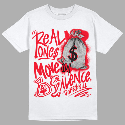 AJ 4 Red Thunder DopeSkill T-shirt Real Ones Move In Silence Graphic