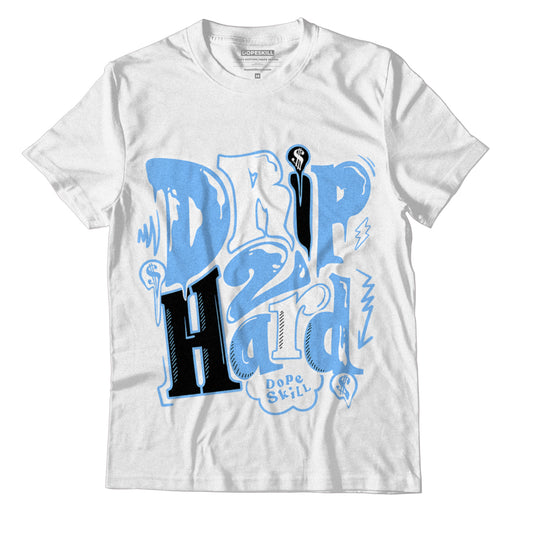 Jordan 6 UNC DopeSkill T-Shirt Drip Too Hard Graphic - White 