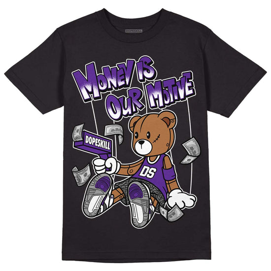 Dark Iris 3s DopeSkill T-Shirt Money Is Our Motive Bear Graphic - Black 
