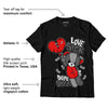 AJ 4 Infrared DopeSkill T-Shirt Love Sick Graphic