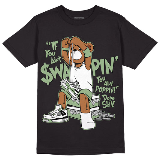 Jordan 4 Retro “Seafoam” DopeSkill T-Shirt If You Aint Graphic Streetwear  - Black 