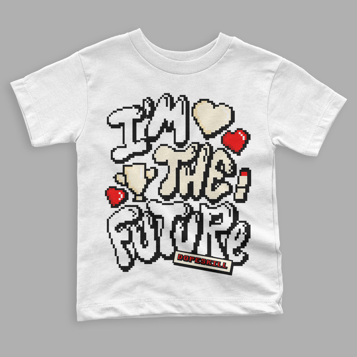 Toddler DOPESKILL Future Kids Graphic T-shirt The – DopeSkill Low 72-10 I\'m 11s