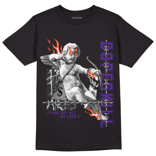 Court Purple 13s DopeSkill T-Shirt You Got All My Love Graphic - Black
