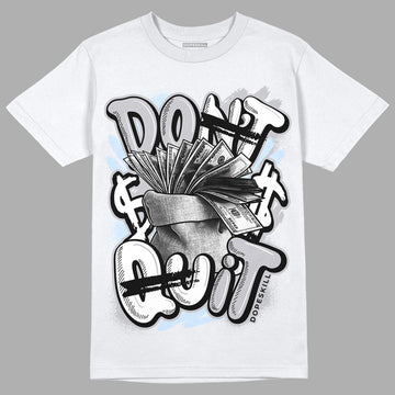 Jordan 11 Retro Low Cement Grey DopeSkill T-Shirt Don't Quit Graphic Streetwear - White