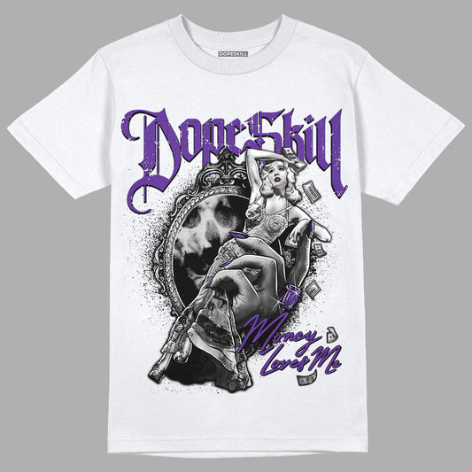 Court Purple 13s DopeSkill T-Shirt Money Loves Me Graphic - White 