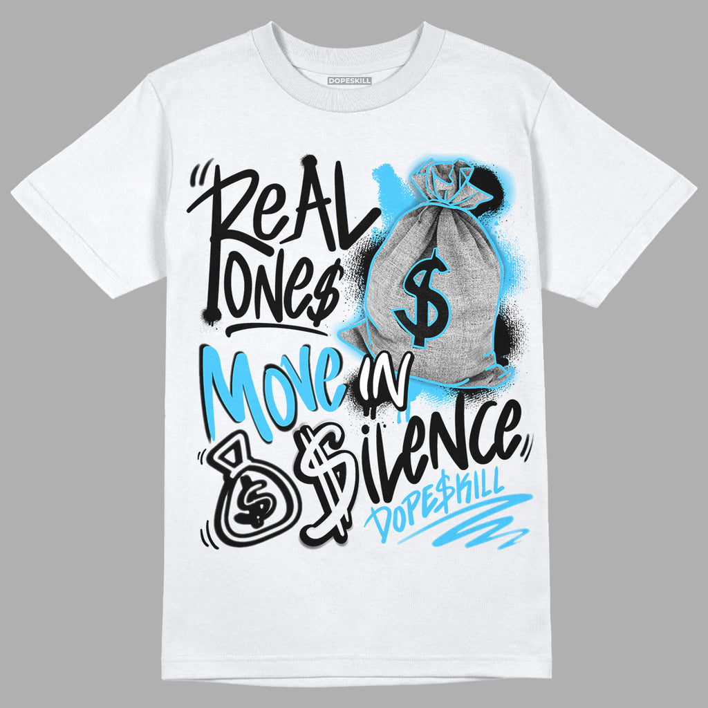 University Blue 13s DopeSkill T-Shirt Real Ones Move In Silence Graphic - White 