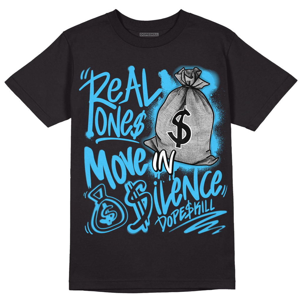 University Blue 13s DopeSkill T-Shirt Real Ones Move In Silence Graphic - Black 