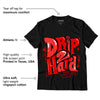 AJ 9 Chile Red DopeSkill T-Shirt Drip Too Hard Graphic