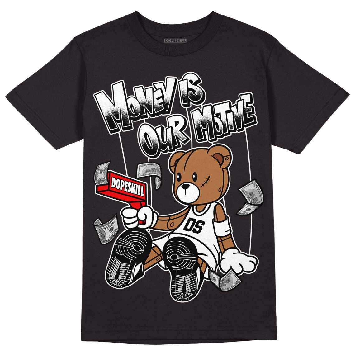 Dunk Low Panda White Black DopeSkill T-Shirt Money Is Our Motive Bear Graphic - Black 