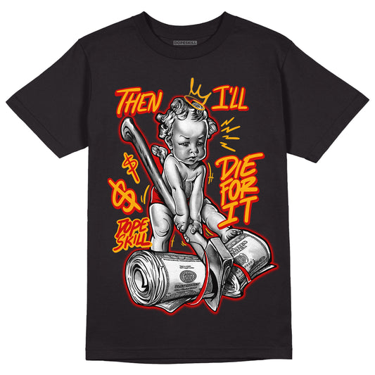 Citrus 7s DopeSkill T-Shirt Then I'll Die For It Graphic - Black