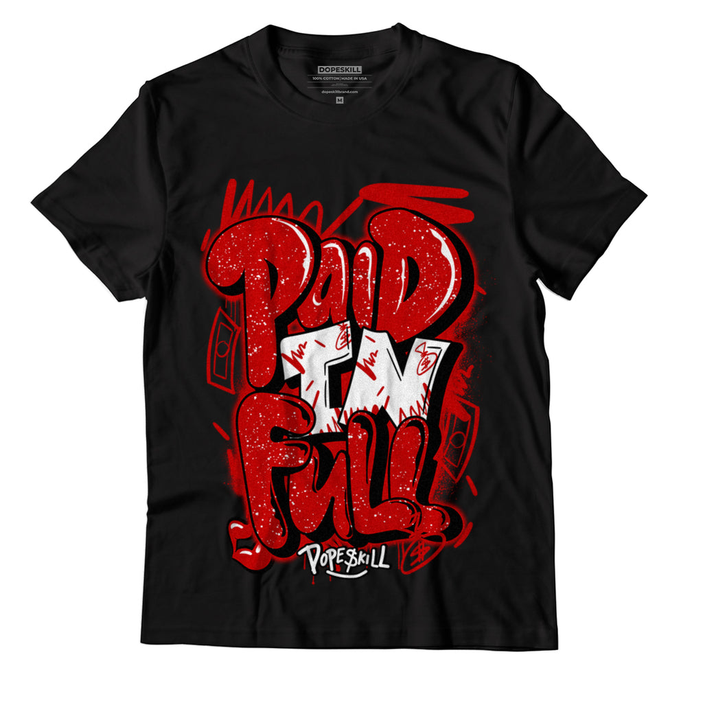 Jordan 6 “Red Oreo” DopeSkill T-Shirt New Paid In Full Graphic - Black