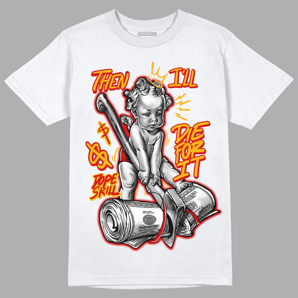 Citrus 7s DopeSkill T-Shirt Then I'll Die For It Graphic - White