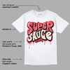 Atmosphere 6s Low DopeSkill T-Shirt Super Sauce Graphic