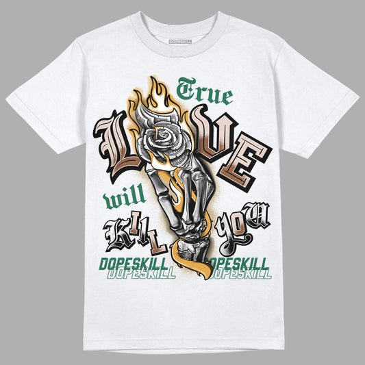 Safari Dunk Low DopeSkill T-Shirt True Love Will Kill You Graphic - White 