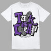 Dark Iris 3s DopeSkill T-Shirt Talk Is Chip Graphic - White 