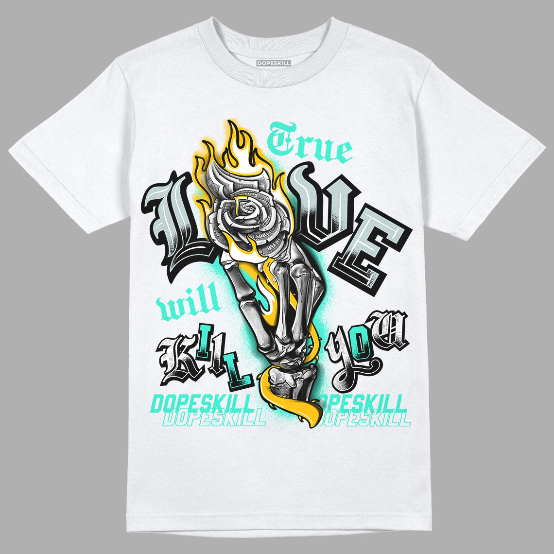 New Emerald 1s DopeSkill T-Shirt True Love Will Kill You Graphic - White 