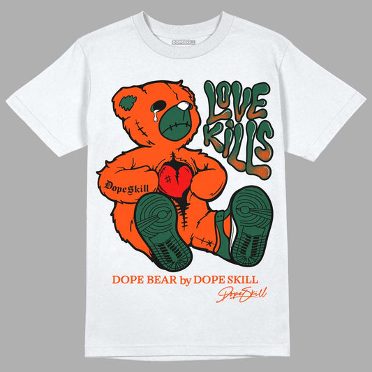 Dunk Low Team Dark Green Orange DopeSkill T-Shirt Love Kills Graphic - White