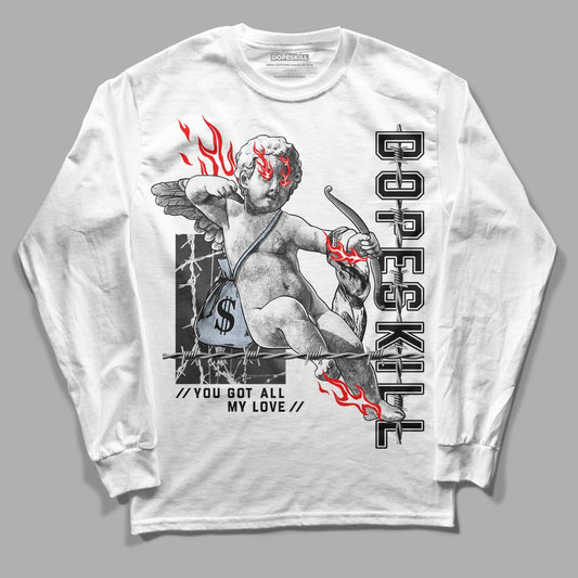 Black Metallic Chrome 6s DopeSkill Long Sleeve T-Shirt You Got All My Love Graphic - White