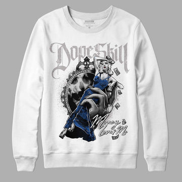 True Blue 1s DopeSkill Sweatshirt Money Loves Me Graphic - White