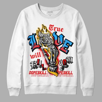 Fruity Pebbles Dunks DopeSkill Sweatshirt True Love Will Kill You Graphic - White