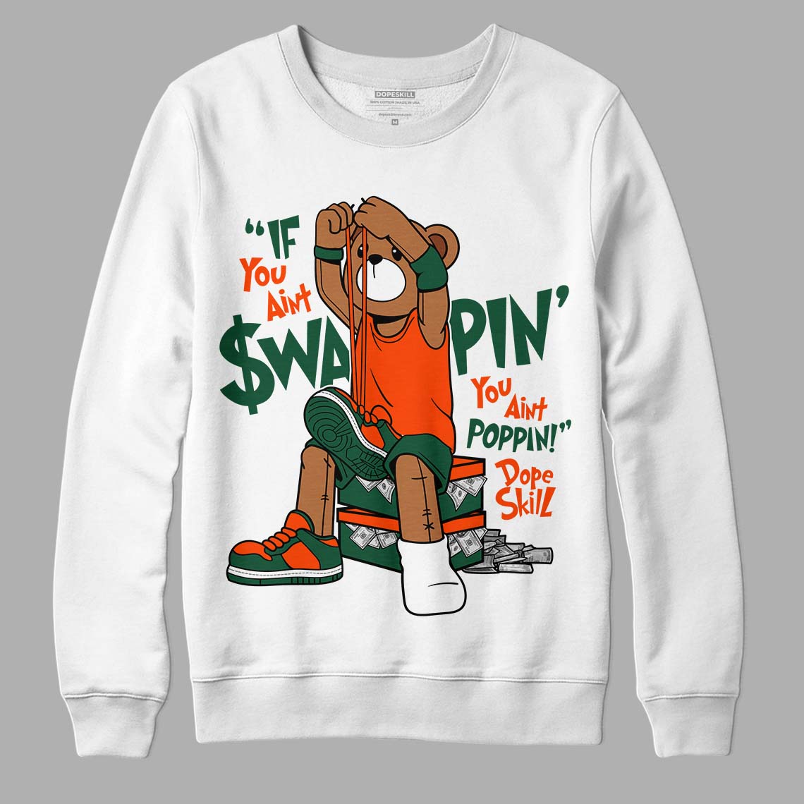 Dunk Low Team Dark Green Orange DopeSkill Sweatshirt If You Aint Graphic - White