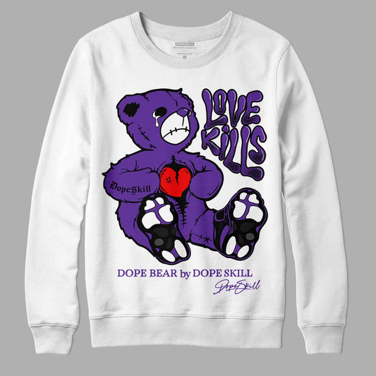 Court Purple 13s DopeSkill Sweatshirt Love Kills Graphic