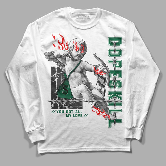 Gorge Green 1s DopeSkill Long Sleeve T-Shirt You Got All My Love Graphic - White 