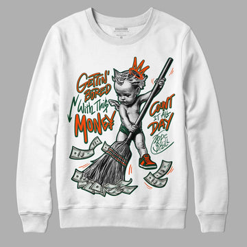 Dunk Low Team Dark Green Orange DopeSkill Sweatshirt Gettin Bored With This Money Graphic - White